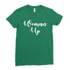 woman up Ladies Fitted T-Shirt
