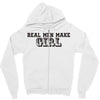 real men make girls Zipper Hoodie
