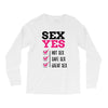 SEX YES HOT SEX SAFE SEX GREAT SEX Long Sleeve Shirts