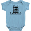 nerd is the word Baby Onesie