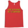 the future is stupid Tank Top