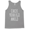 check your ego amigo Tank Top