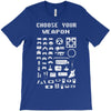 choose your weapon gamers T-Shirt
