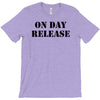 on day release T-Shirt