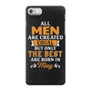 All Men Are Created Equal But Only The Best Are Born In May iPhone 7 Case