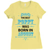 The Best Poppy Was Born In August Ladies Fitted T-Shirt