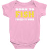 born to fish forced to work Baby Onesie