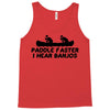paddle faster i hear banjos Tank Top