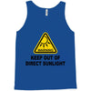 keep out of direct sunlight Tank Top