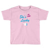 she's so lucky Toddler T-shirt