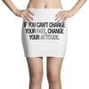 IF YOU CANT CHANGE Mini Skirts