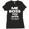 me boss you wife Ladies Fitted T-Shirt