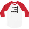 i found this humerus 3/4 Sleeve Shirt