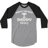 the best daddy 3/4 Sleeve Shirt