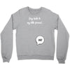 Say Hello to My Little Friend Crewneck Sweatshirt