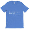 everything not saved will be lost t shirt T-Shirt