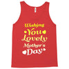 wishing you lovely mother's day Tank Top