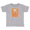 i'm smiling because i have no idea what's going on Toddler T-shirt