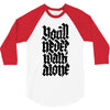 you'll never walk alone 3/4 Sleeve Shirt