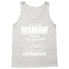 I&rsquo;m Called Mamaw Because I&rsquo;m Way Too Cool To Be Called Grandma Tank Top
