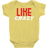 LIKE CRAZY Baby Bodysuit