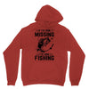 If I've Gone Missing Fishing Hoodie