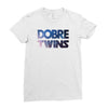 Dobre Twins Ladies Fitted T-Shirt