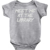 meet me at the library Baby Onesie