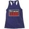 now yous can't leave Racerback Tank