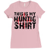 This Is My Hunting Shirt Ladies Fitted T-Shirt