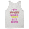 Every Brunette Needs A Blonde Best Friend Tank Top