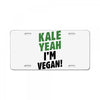 Kale Yeah I'm Vegan! License Plate