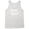 relax this guy is an engineer Tank Top