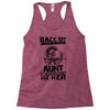 Back Of I Have A Crazy Aunt And I am not Afraid To Use Her Racerback Tank