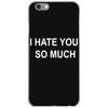 i hate you so much iPhone 6/6s Case