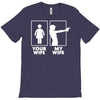your wife, my wife T-Shirt
