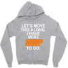 i have more trick or treating Zipper Hoodie
