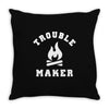 Trouble Maker Throw Pillow