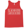 tell me now before i blow $50 on drinks Tank Top