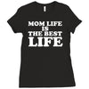 mom life is the best life Ladies Fitted T-Shirt