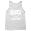 new years eve 2016 so last year Tank Top