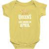 Queens Are Born In April Infant Clothing
