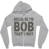 bicause im bob Zipper Hoodie