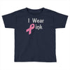 junior's breast cancer awareness i wear pink Toddler T-shirt
