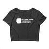 please stop talking it's too early coffee Crop Top