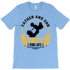 Father and Son Best Friends for Life T-Shirt