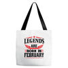 Legends Are Born In February Tote Bags