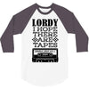 Lordy, I Hope There Are Tapes. 3/4 Sleeve Shirt