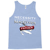 necessity is the mother Tank Top