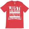 Just One More Girlfriend I Promise T-Shirt